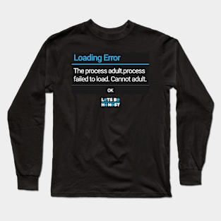 Cannot Adult. Long Sleeve T-Shirt